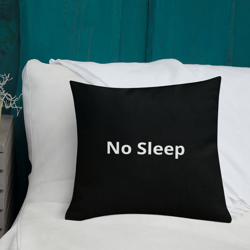 "No Sleep" Pillow