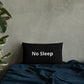 "No Sleep" Pillow