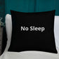 "No Sleep" Pillow