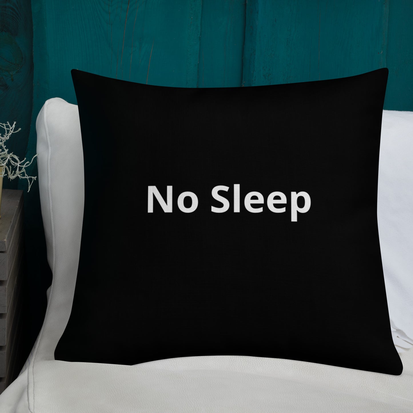 "No Sleep" Pillow